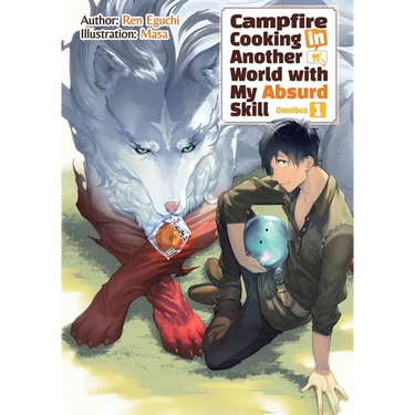 Campfire Cooking in Another World with My Absurd Skill: Omnibus 1 (Light Novel)