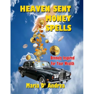 Heaven Sent Money Spells - Divinely Inspired For Your Wealth