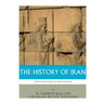 The History of Iran from Ancient Persia to the Ayatollahs