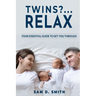 Twins?..Relax: Your Essential Guide to Get You Through