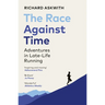The Race Against Time: Adventures in Late-Life Running
