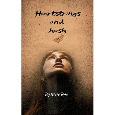 Heartstrings and Hush Stories my silence tried to tell