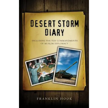 Desert Storm Diary: Including the Ten Commandments of Muslim Diplomacy