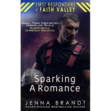 Sparking A Romance: Small Town Firefighter, Workplace Rivals, Christian Suspenseful Romance