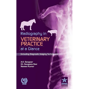 Radiography in Veterinary Practice at a Glance (Including Diagnostic Imaging Techniques )
