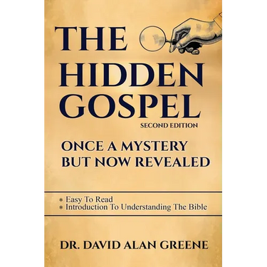 The Hidden Gospel: Once A Mystery But Now Revealed