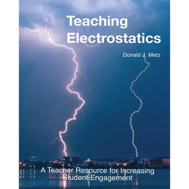 Teaching Electrostatics: A Teacher's Resource for Increasing Student Engagement