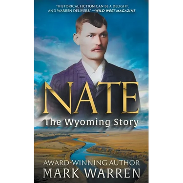 Nate the Wyoming Story: A Historical Fiction Novel