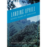 Landing Uphill: Seven Years at San Luis