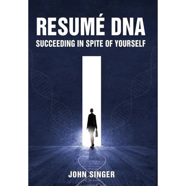 Resume DNA: Succeeding in Spite of Yourself