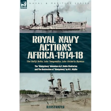 Royal Navy Actions: The Rufiji Delta, Lake Tanganyika, Lake Victoria Nyanza