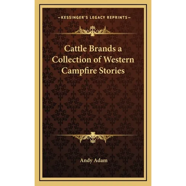 Cattle Brands a Collection of Western Campfire Stories