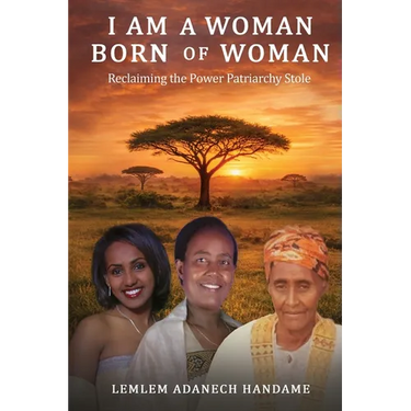 I Am a Woman Born of Woman: Reclaiming the Power Patriarchy Stole