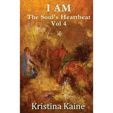 I Am the Soul's Heartbeat Volume 4: The Twelve Disciples in the Gospel of St John