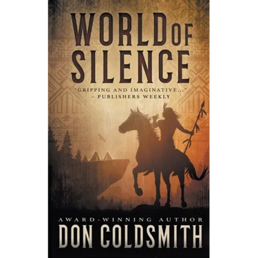 World of Silence: An Authentic Western Novel