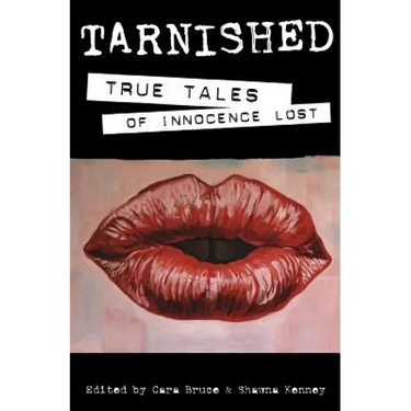 Tarnished: True Tales of Innocence Lost