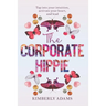 The Corporate Hippie: Tap into your intuition activate your heart and lead