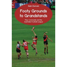 Footy Grounds to Grandstands: Play, Community and the Australian Football League
