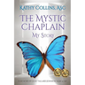 The Mystic Chaplain: My Story