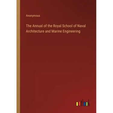 The Annual of the Royal School of Naval Architecture and Marine Engineering