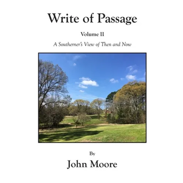 Write of Passage Volume II: A Southerner's View of Then and Now
