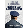 The Levitical Blueprint for Modern-Day Law Enforcement