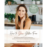 How To Glow Gluten-Free: Going Beyond the (GF) Food to Embrace a Journey of Abundance in a Diagnosis of Restriction