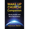 Wake up Church! Companion: Study Guide and New Revelation