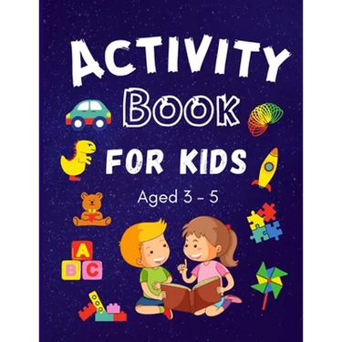 Activity Book for Kids ages 3-5: Colouring, Puzzles, Word search, Dot to Dot and mazes many more