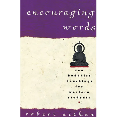 Encouraging Words: Zen Buddhist Teachings for Western Students