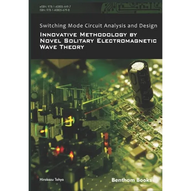 Switching Mode Circuit Analysis and Design: Innovative Methodology by Novel Solitary Electromagnetic Wave Theory