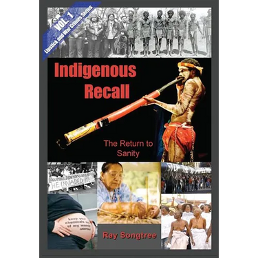 Indigenous Recall (Vol. 1, Lipstick and War Crimes Series): The Return to Sanity