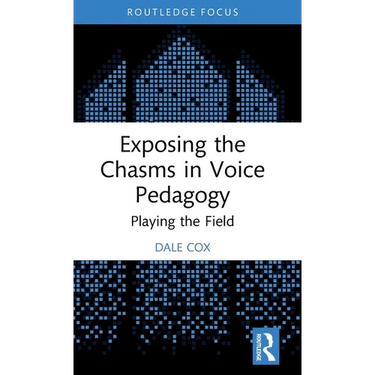 Exposing the Chasms in Voice Pedagogy: Playing the Field