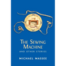 The Sewing Machine and Other Stories