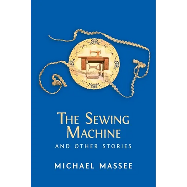 The Sewing Machine and Other Stories