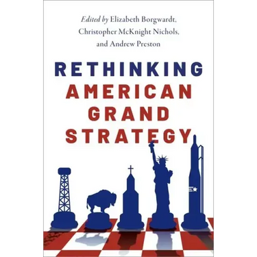 Rethinking American Grand Strategy