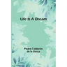 Life Is a Dream