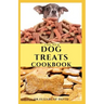 The New Dog Treats Cookbook: Easy To Prepare Homemade and Customize Treat For Your Canine Friend