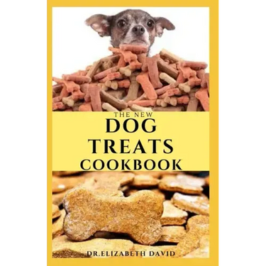 The New Dog Treats Cookbook: Easy To Prepare Homemade and Customize Treat For Your Canine Friend