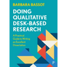 Doing Qualitative Desk-Based Research: A Practical Guide to Writing an Excellent Dissertation