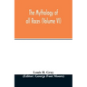The Mythology of all races (Volume VI)