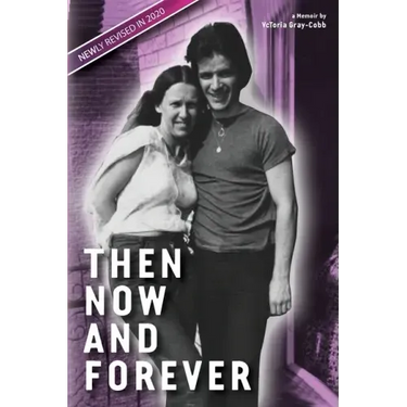 Then Now and Forever by VcToria Gray-Cobb