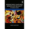 Researching Language, Gender and Sexuality: A Student Guide