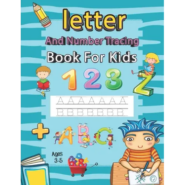 Letter and Number Tracing Book for Kids Ages 3-5: Writing Books for Kids - Preschool Writing Workbook with Sight Words for Pre K, Kindergarten and Kid