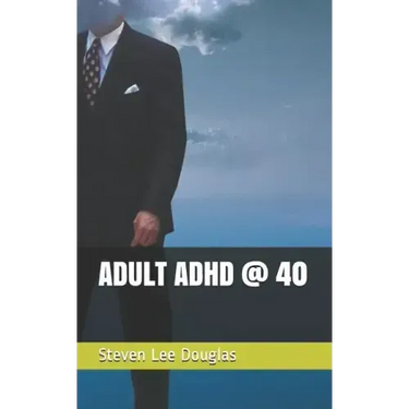 Adult ADHD @ 40