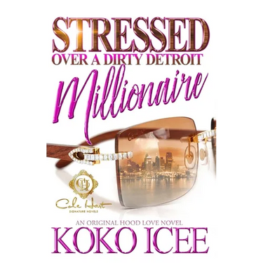 Stressed Over A Dirty Detroit Millionaire: An African American Romance