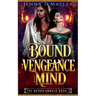 Bound by Vengeance and Mind
