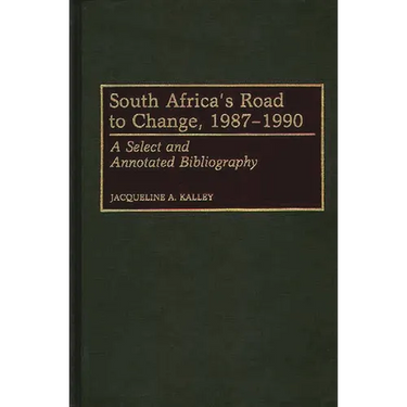 South Africa's Road to Change, 1987-1990: A Select and Annotated Bibliography