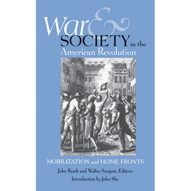 War and Society in the American Revolution