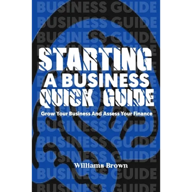 Starting a business quick guide: The guide to starting a successful business